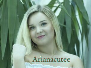 Arianacutee