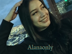 Alanaonly