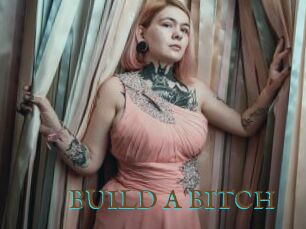 BUILD_A_BITCH