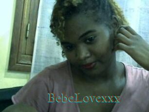 BebeLovexxx