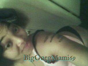 BigGorgMami69