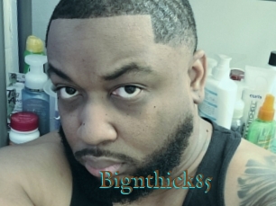 Bignthick85