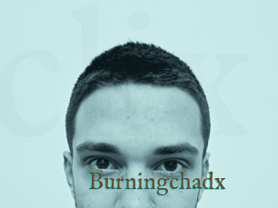 Burningchadx