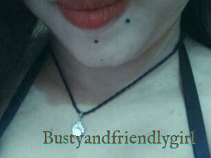 Bustyandfriendlygirl