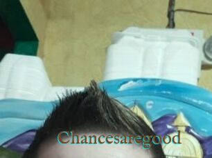 Chancesaregood