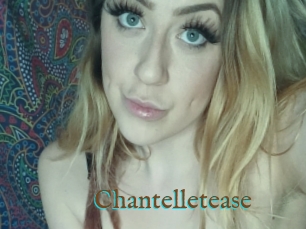 Chantelletease