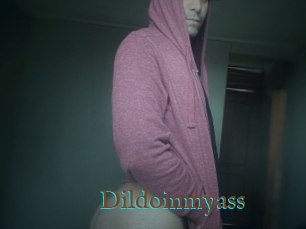 Dildoinmyass