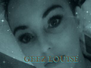 GEEZ_LOUISE