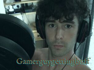 Gamerguygettingbuff