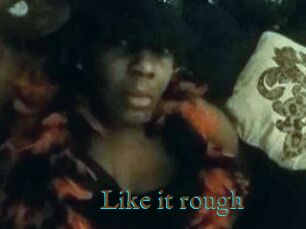 Like_it_rough