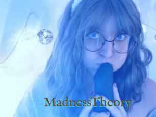 MadnessTheory