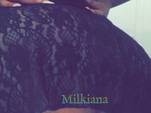 Milkiana