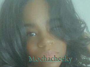 Mochacheeky