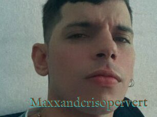 Maxxandcrisopervert