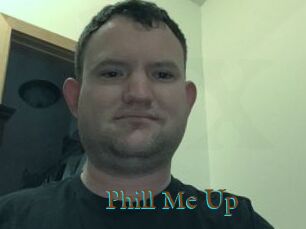 Phill_Me_Up