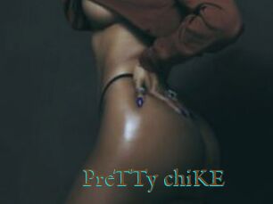 PreTTy_chiKE