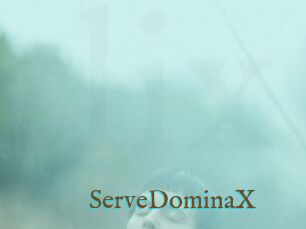 ServeDominaX