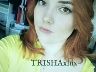 TRISHAxlux