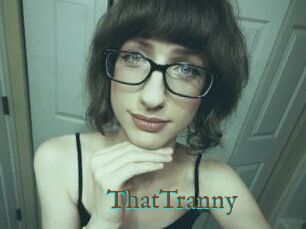 ThatTranny