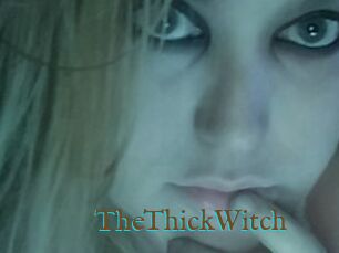 TheThickWitch