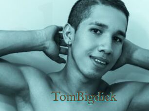 TomBigdick